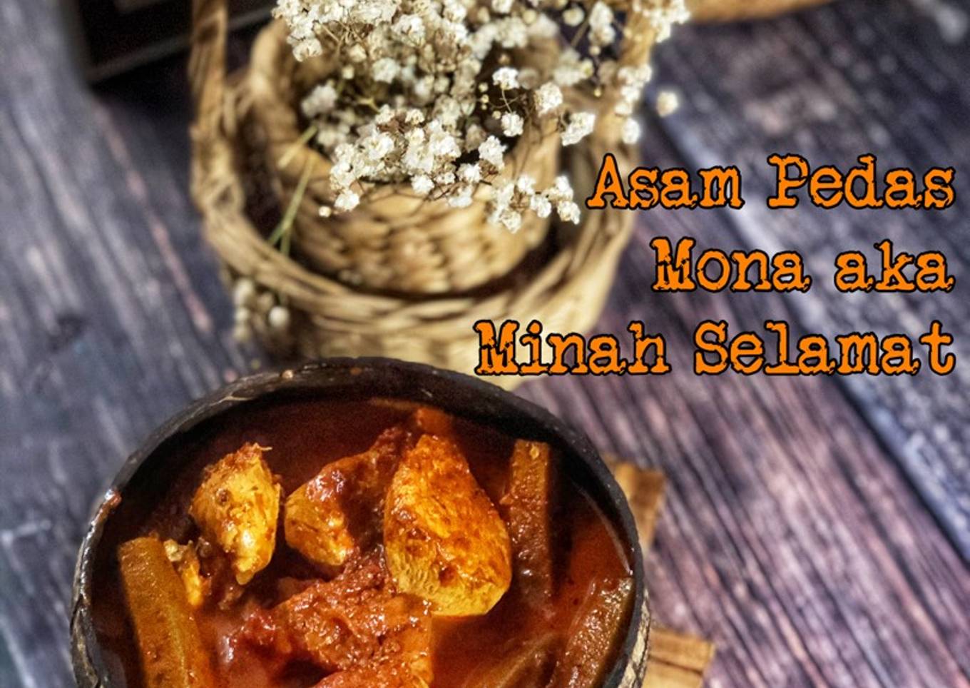 Asam Mona Pedas dikenali sebagai Minah Tahniah