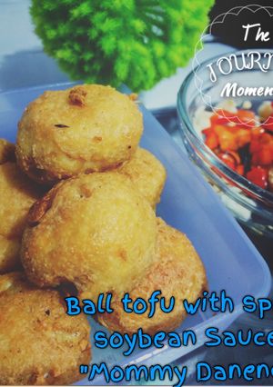 Foto resep Ball Tofu with Spicy Soybean Sauce "Mommy Danend"