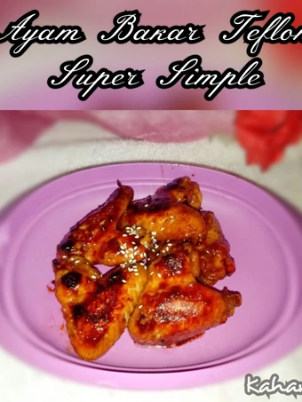 Langkah Gampang Membikin Resep Ayam Bakar Teflon Super Simple yang Lezat Sekali Anti Ribet, Sempurna