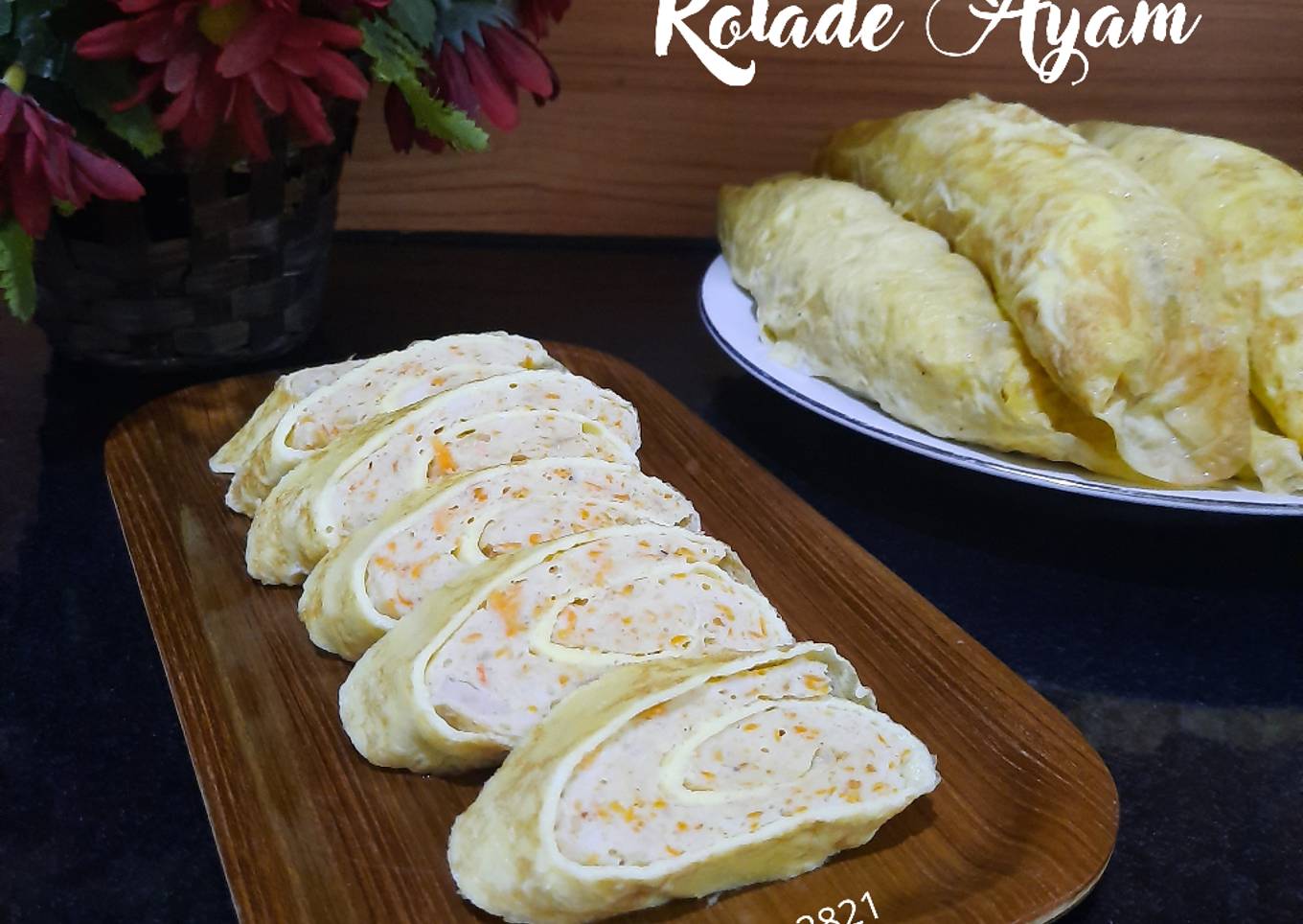 Cara Gampang Menyiapkan Rolade Ayam yang Enak