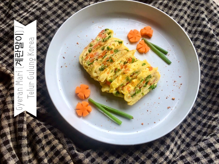 Cara Mudah Menyiapkan Resep Gyeran Mari (계란말이) / Telur Gulung Korea yang Bikin Ngiler Anti Ribet, Sempurna