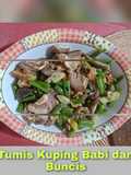 Tumis Kuping Babi dan Buncis