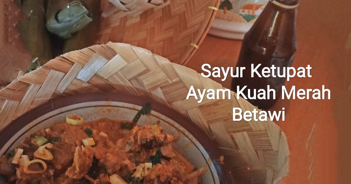 Sayur Ketupat Ayam Kuah Merah Betawi ala Nyak Kopsah Bang Madun Oseng