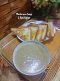 15:2:26 - MUSHROOM SOUP & ROTI BAKAR