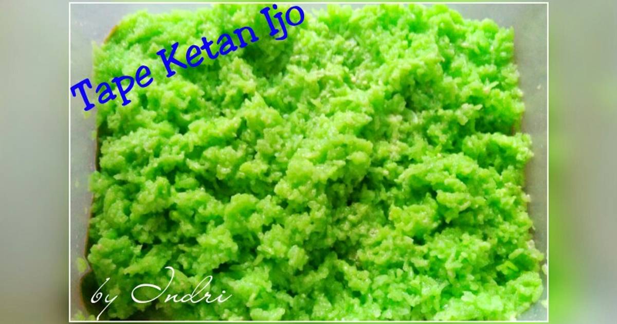 Resep Tape Ketan Hijau Oleh Yayuk Indriyani Cookpad
