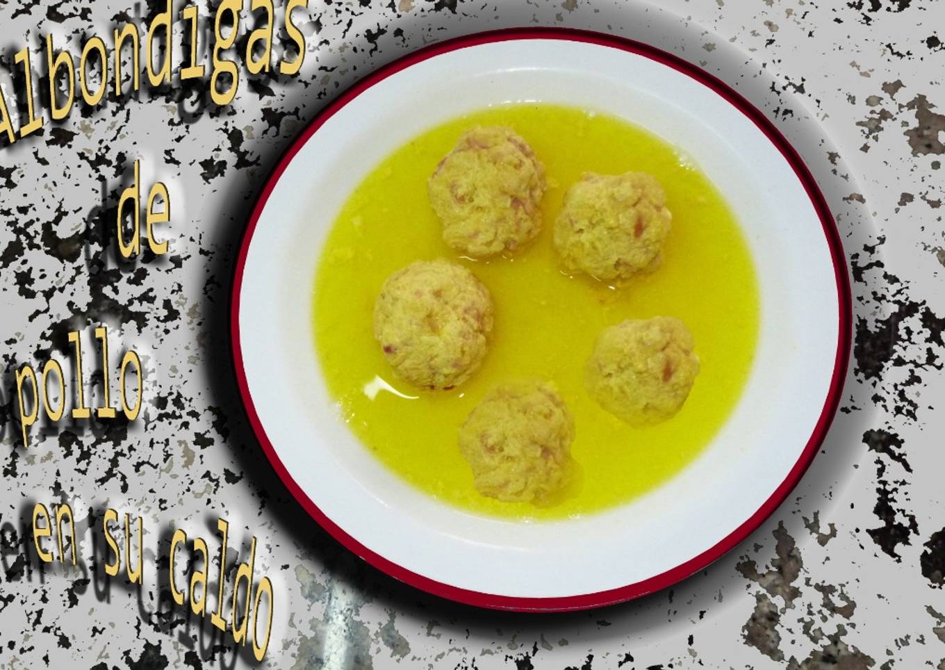 Albóndigas de pollo en su caldo