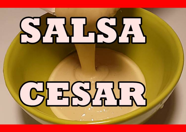 Salsa César casera