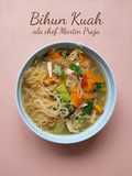 Bihun Kuah ala Chef Martin Praja