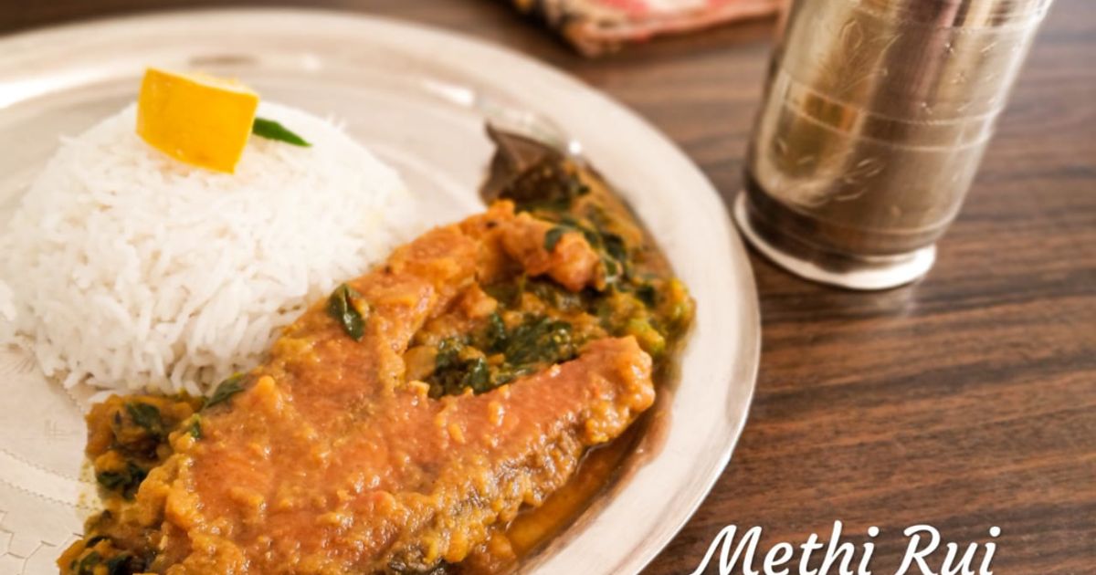 Methi Rui/ Rohu Cooked With Fenugreek Leaves Recipe by The Epicurean ...