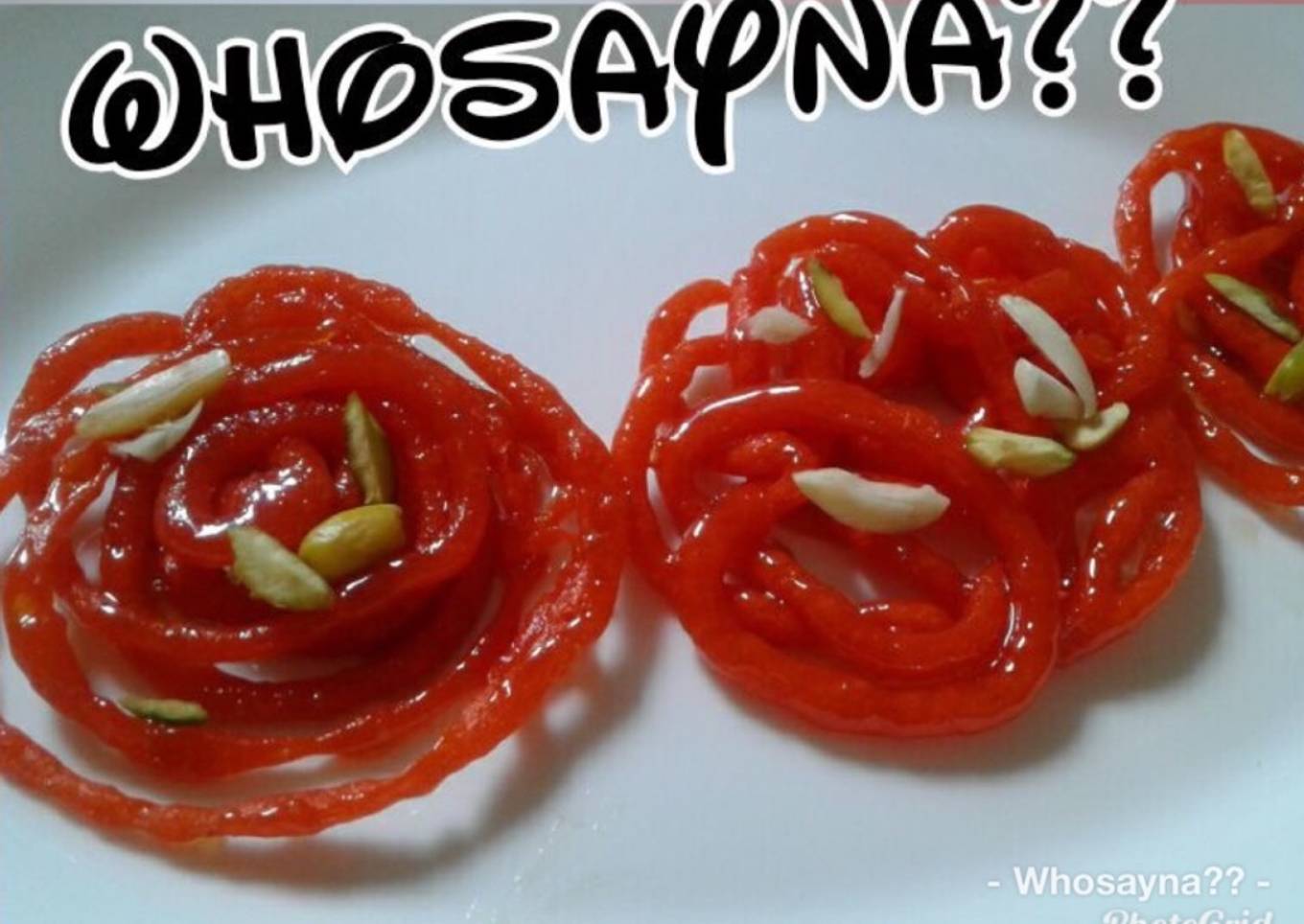 Whosayna’s Jalebi