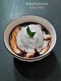 Bubur Sum-Sum Super Lembut