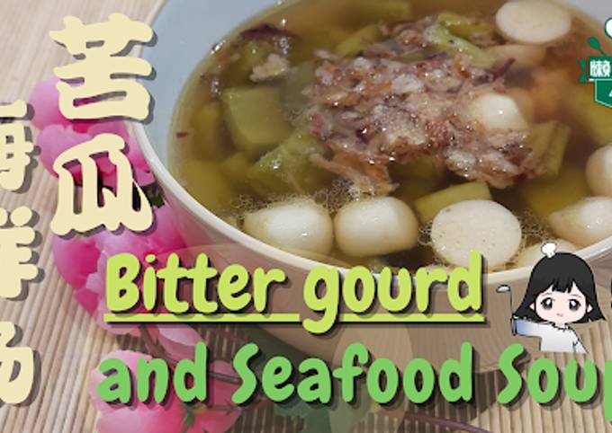 【苦瓜海鲜汤 Bitter Gourd and Seafood Soup】清热解毒，清爽不油腻！