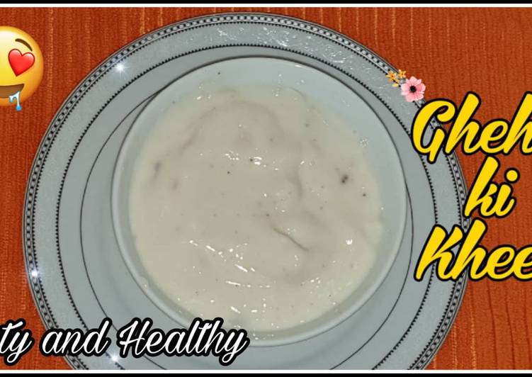 Simple Way to Prepare Homemade Ghehu ki kheer