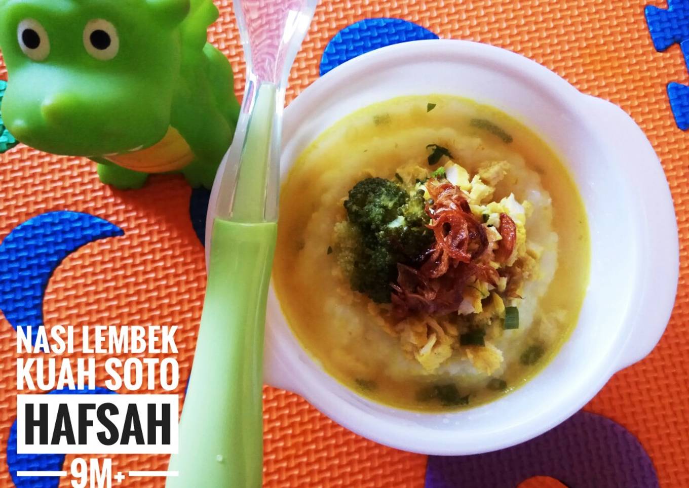 MpASI 9m+ Nasi lembek kuah soto