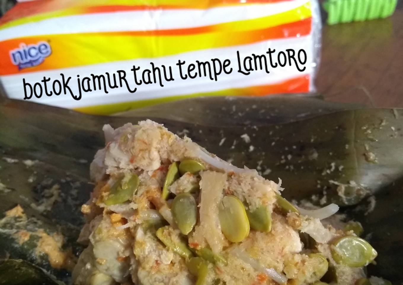 Botok jamur tahu tempe lamtoro