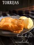 Torrijas de brioche cremosas de flan de vainilla caramelizadas