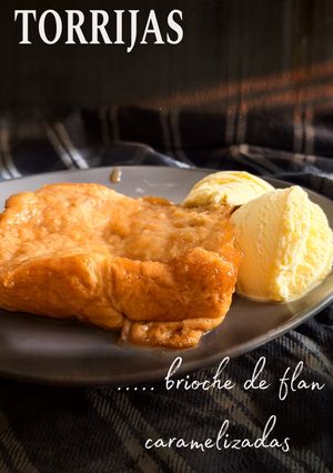 Una foto de Torrijas de brioche cremosas de flan de vainilla caramelizadas