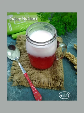 Cara Gampang Membuat Resep 156. BUBUR MUTIARA yang Bikin Ngiler Anti Ribet, Bisa Manjain Lidah