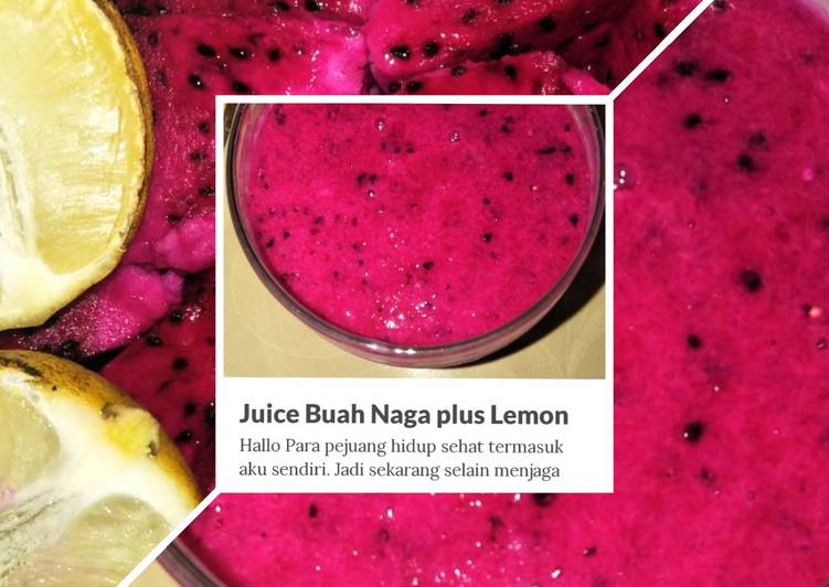Langkah Mudah untuk Menyiapkan Juice Buah Naga plus Lemon yang Lezat