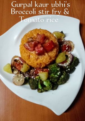 A picture of Broccoli stir fry & tomato rice 🥦🍅🍚.