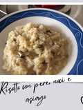 Risotto con pere, noci e asiago