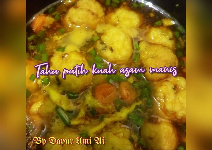 Resep Tahu Putih Kuah Asam Manis Oleh Umi Ai Cookpad