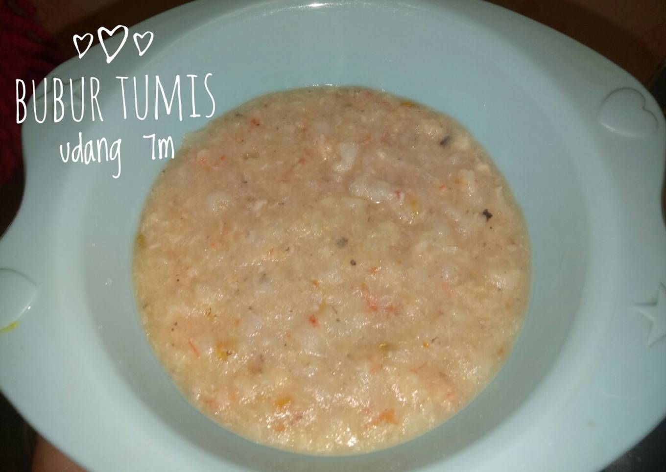 Bubur tumis udang ikan 7m
