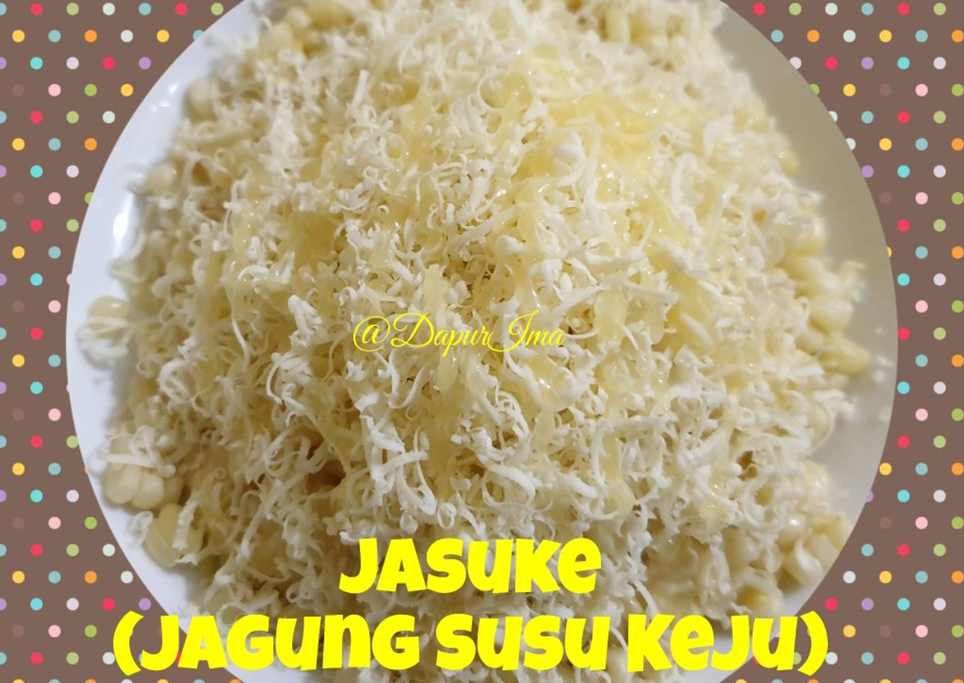JASUKE (jagung susu keju)