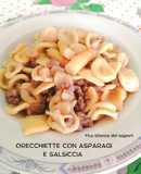 304 💮Orecchiette con asparagi e salsiccia 🏵️