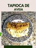 Tapioca de Aveia