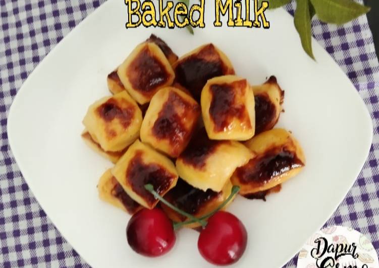 Langkah Mudah untuk Menyiapkan Baked Milk, Enak Banget