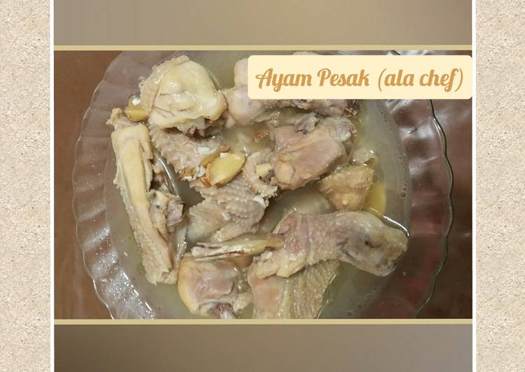 Resep Ayam Pesak (ala chef), Lezat