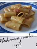 Maccheroncini with Cherry Tomatoes and Feta