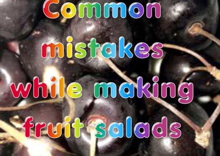Common mistakes while making fruit salads 🍎 🍓 🥝 🍌