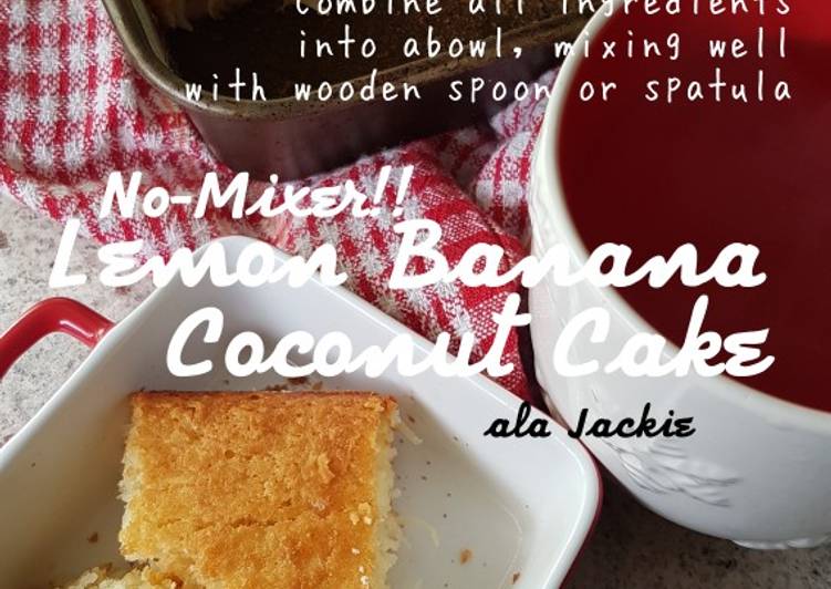 Bumbu Lemon Banana Coconut Cake - No Mixer! | Cara Buat Lemon Banana Coconut Cake - No Mixer! Yang Bisa Manjain Lidah