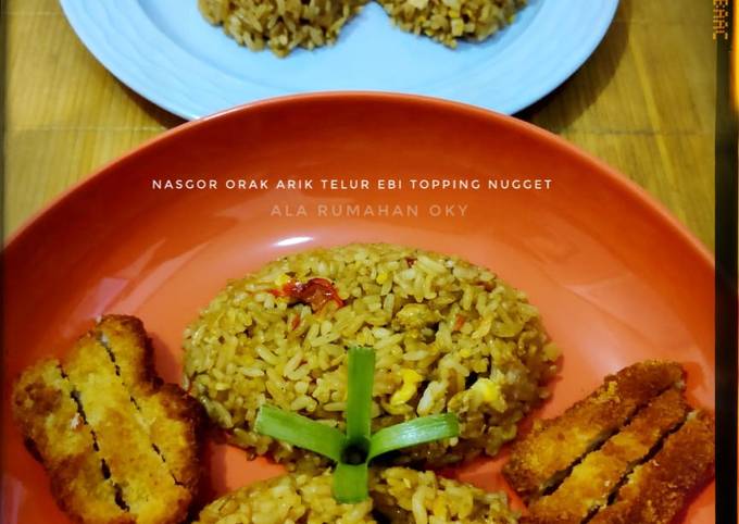 Nasgor Orak Arik Telur Ebi +Nugget