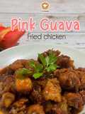 Pink Guava fried chicken