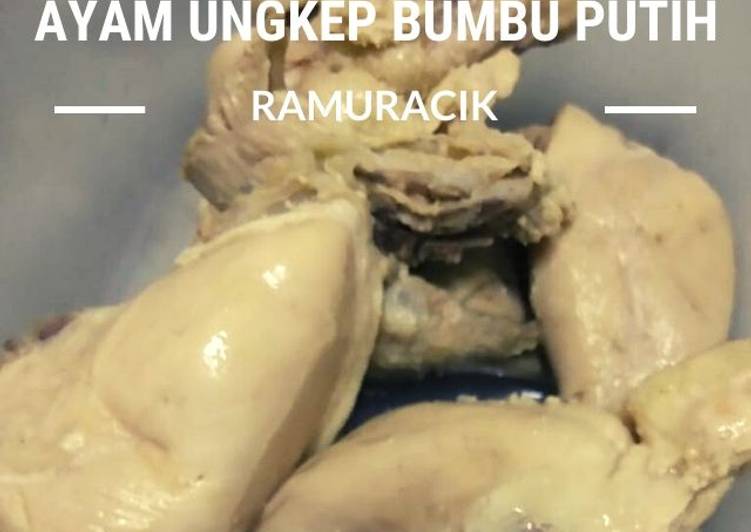 Resep Bumbu Ayam Ungkep Bumbu Putih Paling Enak