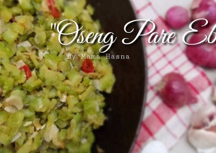 Bagaimana Menyiapkan Oseng Pare Ebi Anti Gagal