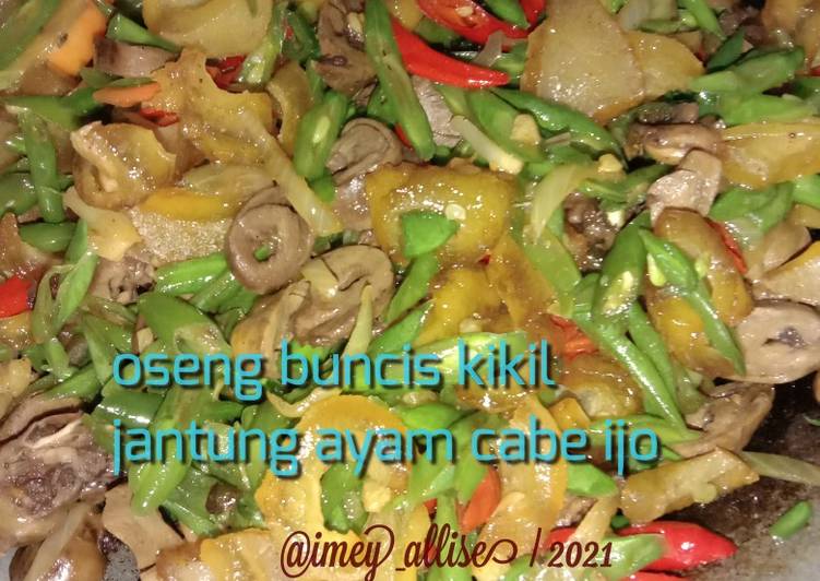 Resep Oseng Buncis kikil jantung ayam cabe ijo Anti Gagal