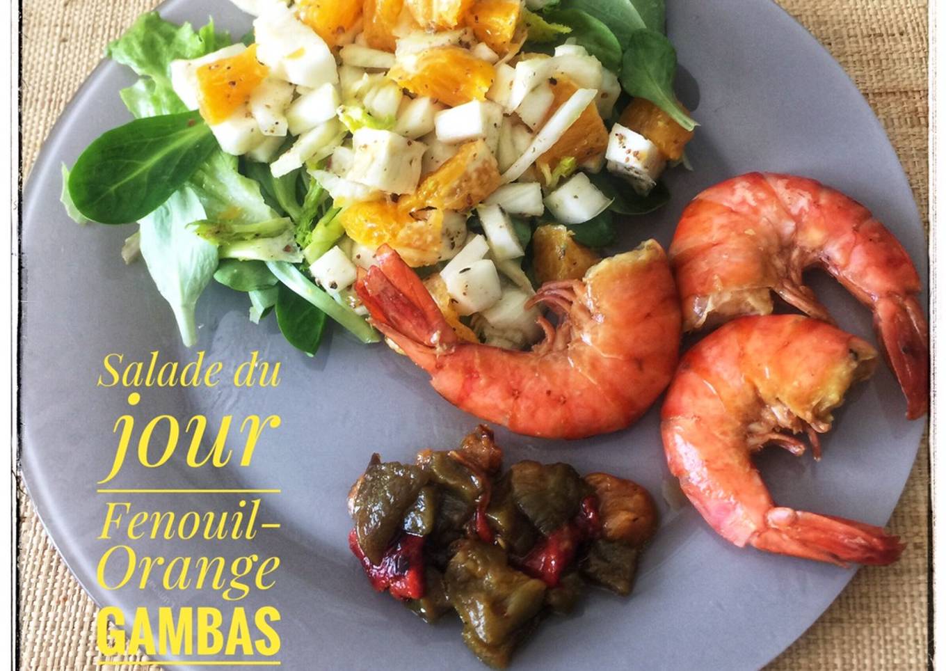 Steps to Prepare Any-night-of-the-week Salade du jour/ Fenouil -Orange-Gambas 🌼🌼🌼