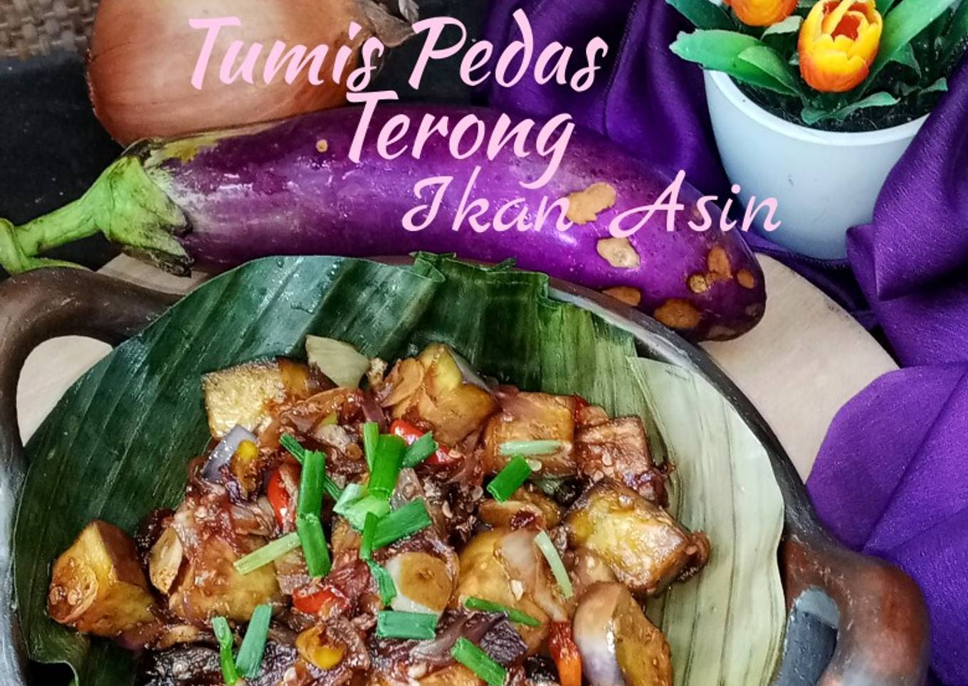 Tumis Pedas Terong Ikan Asin Jambal