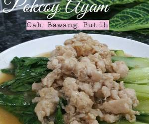 Resep Populer Pokcoy Ayam Cah Bawang Putih Mantul Banget