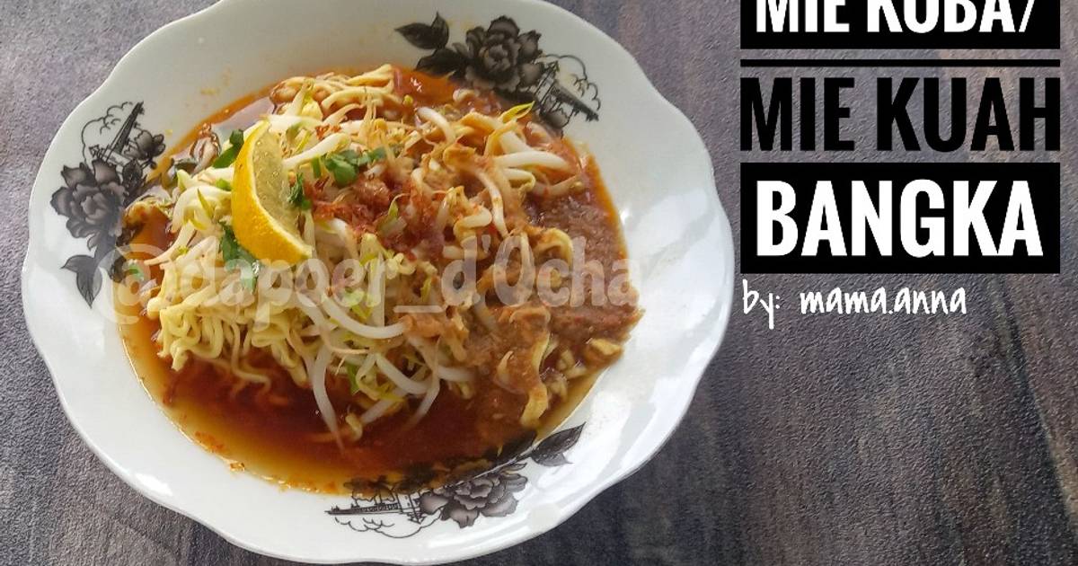 Resep Mie Koba Mie Kuah Bangka Oleh Mama Anna30 Cookpad