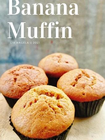 Cara Mudah Membuat Resep  Banana Muffin yang Bisa Manjain Lidah, Menggugah Selera