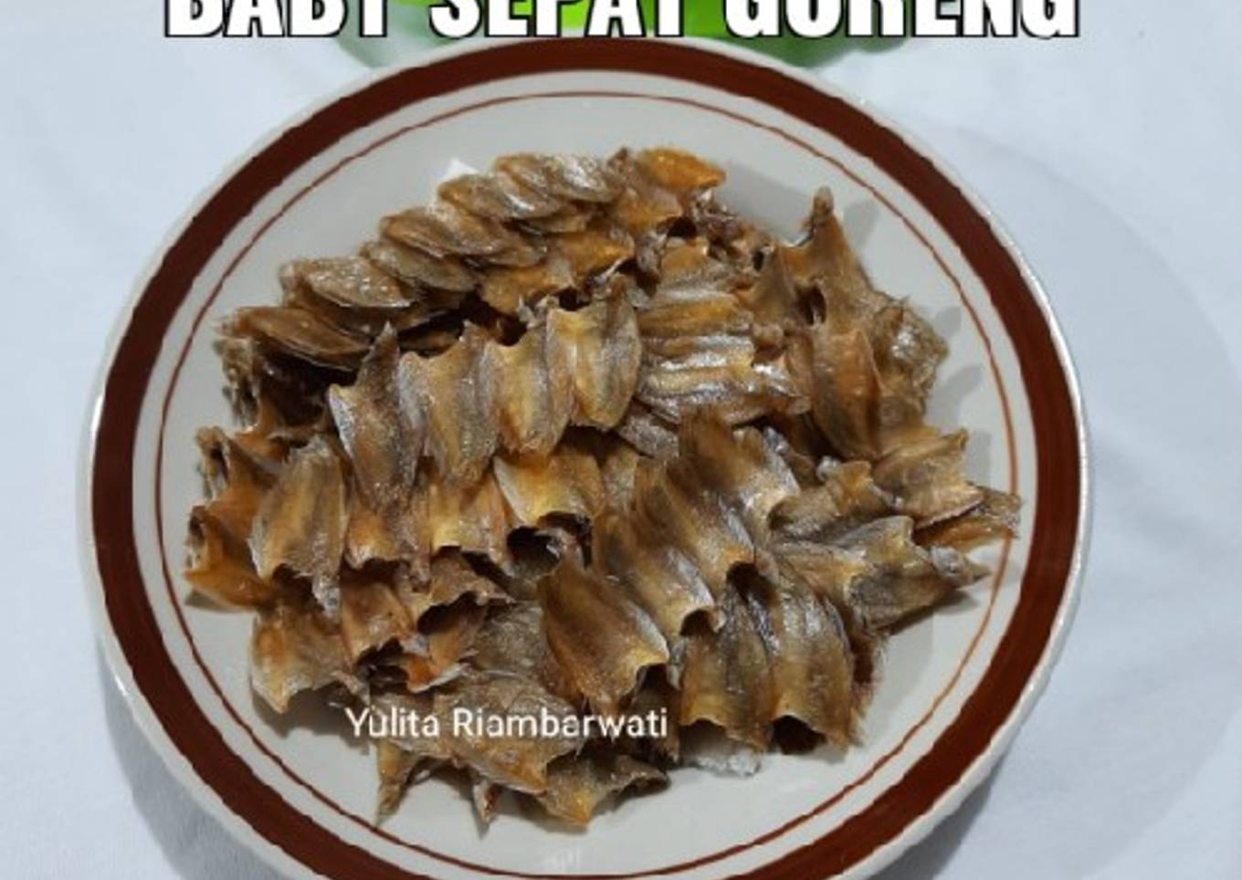 293. Baby Sepat Goreng
