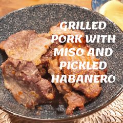 A picture of Grilled Pork with Miso and Pickled Habanero.