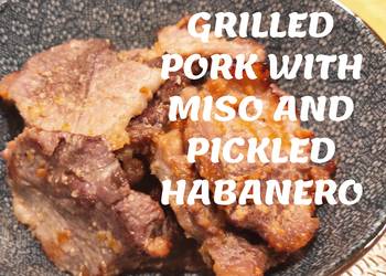 Easiest Way to Cook Tasty Grilled Pork with Miso and Pickled Habanero