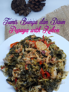 Foto resep Tumis Bunga dan Daun Pepaya with Rebon