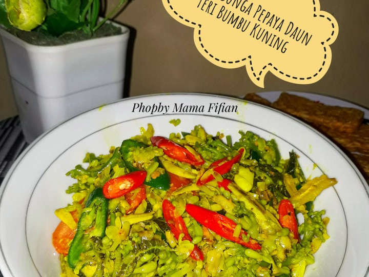Resep Tumis Bunga Pepaya Daun Teri Bumbu Kuning Anti Gagal